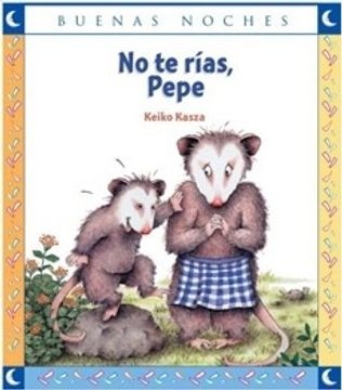 No te Rías, Pepe. Keiko Kasza. (TD)
