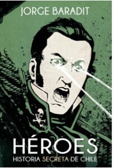 Héroes. Historia Secreta De Chile
