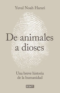 De Animales A Dioses. Breve Historia De La Humanidad
