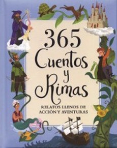 365 Cuentos Y Rimas. Relatos Llenos De Accion Y Aventura