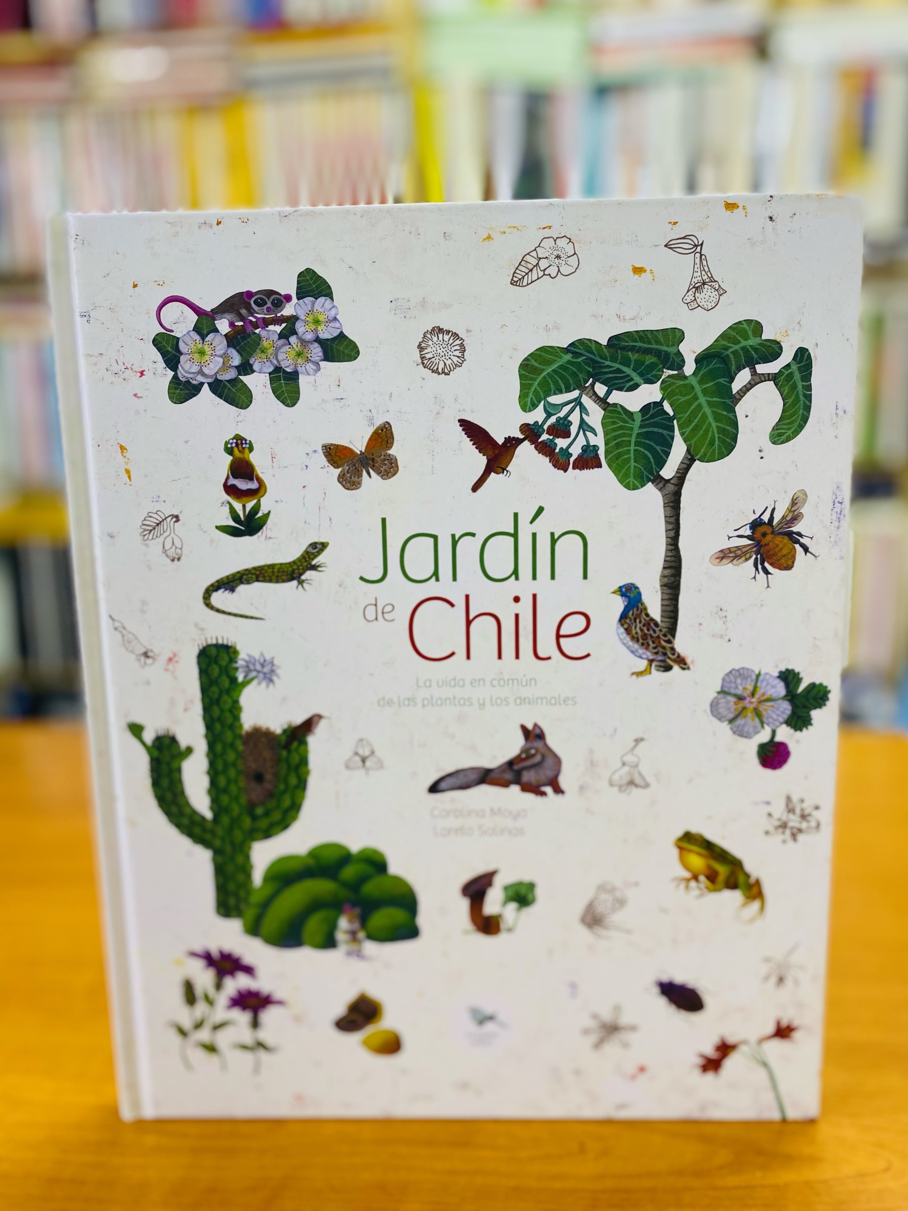 Jardín de Chile. La Vida En Común De Las Plantas Y Los Animales. 