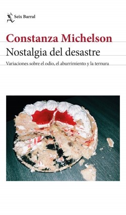 Nostalgia del desastre. Constanza Michelson