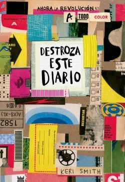Destroza este diario. Ahora a todo color Keri Smith