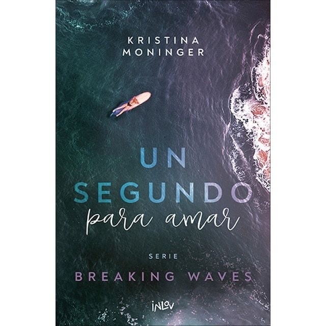 UN SEGUNDO PARA AMAR. Kristina Moninger.