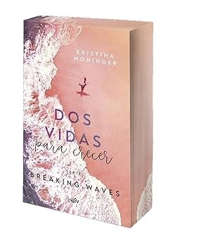 Dos Vidas Para Crecer. Kristina Moninger.