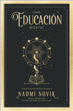 Una Educación Mortal. Naomi Novik