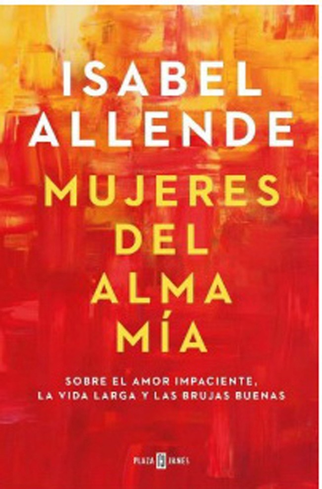 Mujeres Del Alma Mia. Isabel Allende
