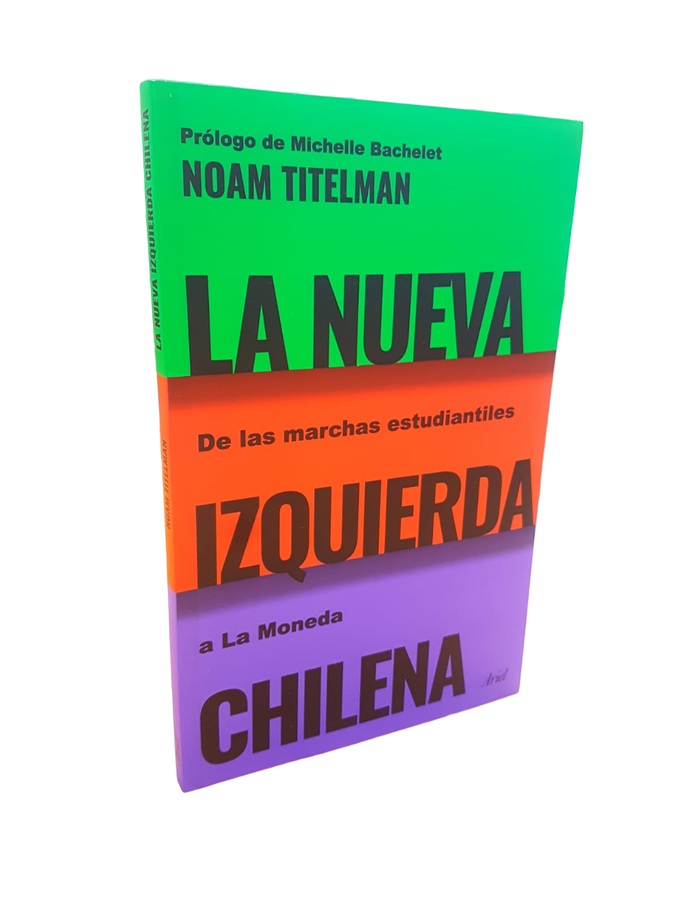 La Nueva Izquierda Chilena. De Las marchas Estudiantiles a la moneda. Noam Titelman.