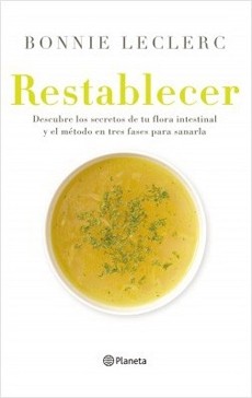 Restablecer. Descubre Los Secretos De Tu Flora Intestinal