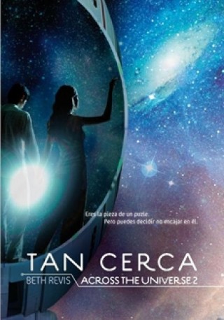(Across The Universe #2) Tan Cerca