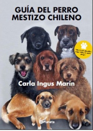 Guía Del Perro Mestizo Chileno. Carla Ingus Marín