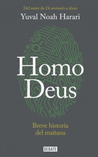 Homo Deus: Breve Historia Del Mañana