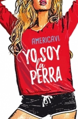 Yo Soy La Perra (Saga Yo Soy #1)