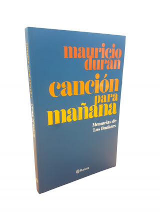 CANCIÓN PARA MAÑANA – MEMORIAS DE LOS BUNKERS. Mauricio Duran