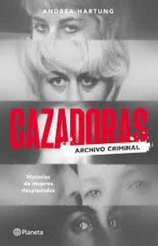 Cazadoras Historias de mujeres despiadadas