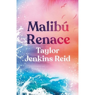 Malibu Renace. Taylor Jenkins Reid