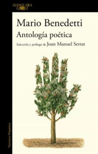 MARIO BENEDETTI. Antología Poética, Selección y Prólogo de Joan Manuel Serrat 