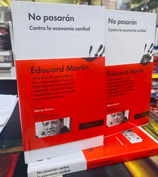 No Pasarán: Contra la Economía Caníbal. Edouard Martin 