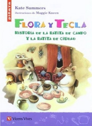 Flora Y Tecla. Historia De La Ratita De Campo Y La Ratita De Ciudad