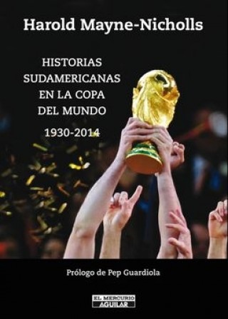 Historias Sudamericanas En La Copa Del Mundo 1930-2014