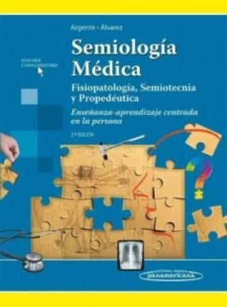 Semiología Médica: Fisiopatología, Semiotecnia y Propedéutica. 2° Edición