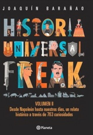 Historia Universal Freak (2) Desde Napoleón Hasta Nuestros Días