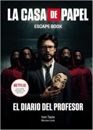 La Casa De Papel. Escape Book. El Diario del Profesor. 