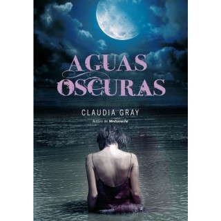 Aguas Oscuras. Claudia Gray.