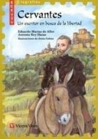 Cervantes. Un Escritor En Busca De La Libertad