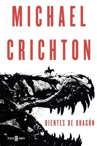 Dientes de Dragón. Michael Crichton.