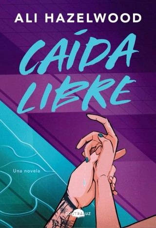 Caída Libre. Ali Hazelwood.