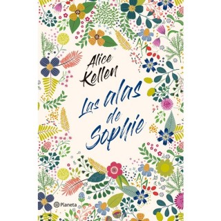Las Alas De Sophie. Alice Kellen 