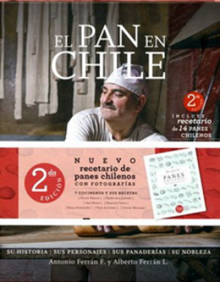 El pan en Chile. Su Historia, sus Personajes, sus Panaderías 2º Edicio