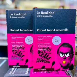 La Realidad. Cronicas Canallas. Robert Juan-Cantavella (TD)